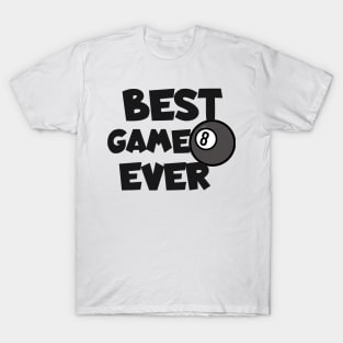 Billiards best game ever T-Shirt